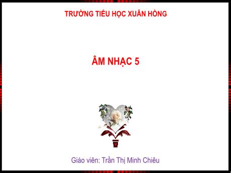 Bài giảng Âm nhạc Lớp 1 (Kết nối tri thức) - Chủ đề 6: Về miền dân ca - Tiết 2: Ôn tập bài hát Gà gáy. Nhạc cụ Thanh phách - Nguyễn Thị Minh Chiêu