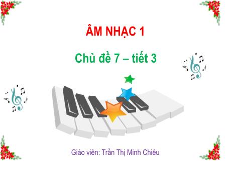 Bài giảng Âm nhạc Lớp 1 (Kết nối tri thức) - Chủ đề 7: Gia đình - Tiết 3: Ôn tập đọc nhạc Hát cùng Đô-Rê-Mi-Pha-Son. Nghe nhạc Con chim vành khuyên - Trần Thị Minh Chiêu