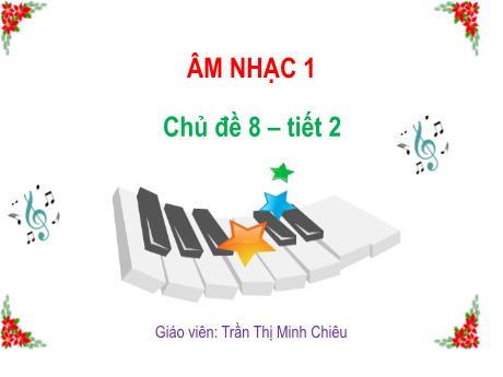 Bài giảng Âm nhạc Lớp 1 (Kết nối tri thức) - Chủ đề 8: Vui đón hè - Tiết 2: Ôn tập bài hát Ngôi sao lấp lánh. Nhạc cụ Trai-en-go - Trần Thị Minh Chiêu
