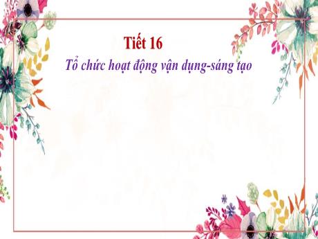 Bài giảng Âm nhạc Lớp 4 (Kết nối tri thức) - Chủ đề 4: Vui đón Tết - Tiết 16: Tổ chức hoạt động vận dụng sáng tạo