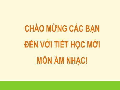 Bài giảng Âm nhạc Lớp 5 (Kết nối tri thức) - Chủ đề 4: Chào mùa xuân đến - Tiết 17+18: Ôn tập học kì I