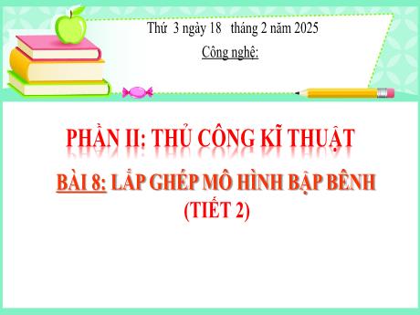 Bài giảng Công nghệ Lớp 4 (Kết nối tri thức) - Phần 2: Thủ công kĩ thuật - Bài 8: Lắp ghép mô hình bập bênh (Tiết 2)