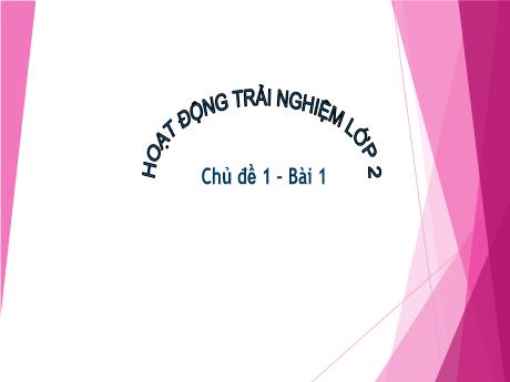 Bài giảng Hoạt động trải nghiệm Lớp 2 (Kết nối tri thức) - Chủ đề: Khám phá bản thân - Bài 1: Hình ảnh của em