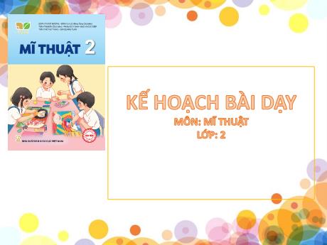 Bài giảng Mĩ thuật 2 (Kết nối tri thức) - Chủ đề 6: Sắc màu thiên nhiên