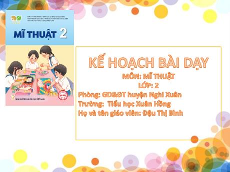 Bài giảng Mĩ thuật Lớp 2 (Kết nối tri thức) - Chủ đề 8: Bữa cơm gia đình - Đậu Thị Bình
