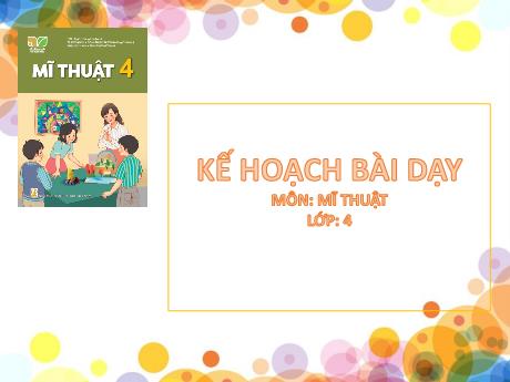Bài giảng Mĩ thuật Lớp 4 (Kết nối tri thức) - Chủ đề 6: Mái trường yêu đấu