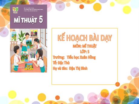 Bài giảng Mĩ thuật Lớp 5 (Kết nối tri thức) - Chủ đề 3: Gia đình - Đậu Thị Bình