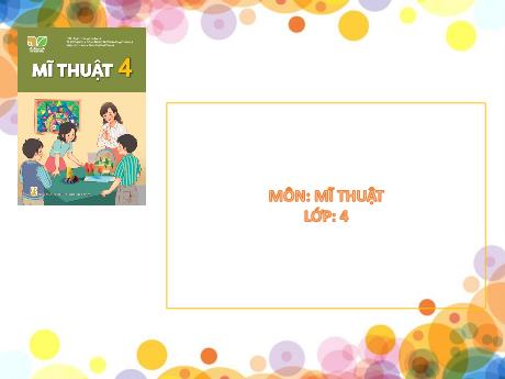 Bài giảng môn Mĩ thuật Lớp 4 (Kết nối tri thức) - Chủ đề 1: Vẻ đẹp trong điêu khắc đình làng Việt Nam