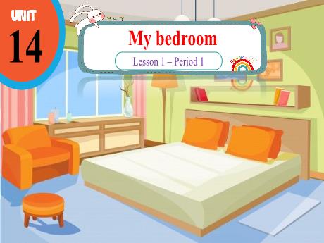 Bài giảng Tiếng Anh Lớp 3 (Global Success) - Unit 14: My bedroom - Lesson 1. Period 1