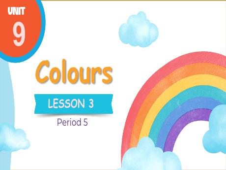 Bài giảng Tiếng Anh Lớp 3 (Global Success) - Unit 9: Colours - Lesson 3. Period 5
