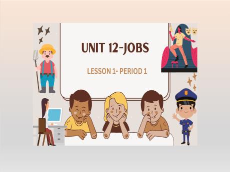 Bài giảng Tiếng Anh Lớp 4 (Global Success) - Unit 12: Jobs - Lesson 1. Period 1