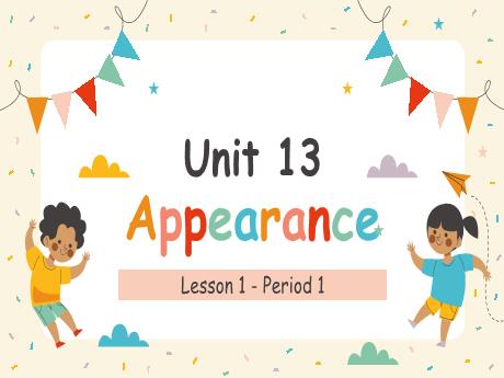 Bài giảng Tiếng Anh Lớp 4 (Global Success) - Unit 13: Appearance - Lesson 1. Period 1