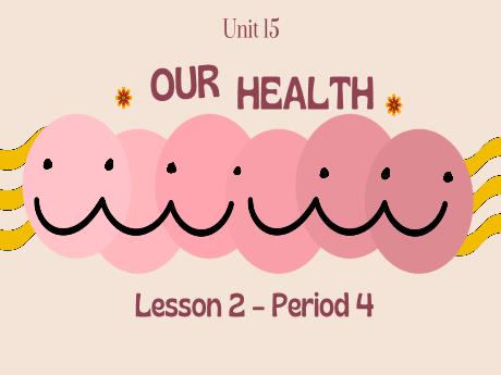 Bài giảng Tiếng Anh Lớp 5 (Global Success) - Unit 15: Our health - Lesson 2. Period 4