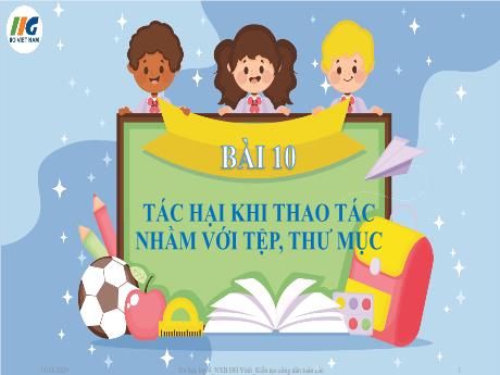 Bài giảng Tin học Lớp 4 - Bài 10: Tác hại khi thao tác nhầm với tệp, thư mục
