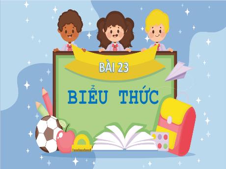 Bài giảng Tin học Lớp 5 - Bài 23: Biểu thức