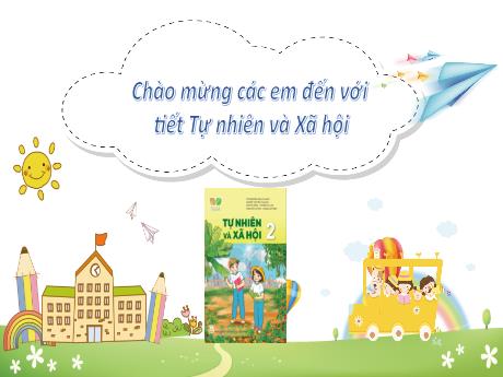 Bài giảng Tự nhiên và Xã hội Lớp 2 (Kết nối tri thức) - Chủ đề 2: Trường học - Bài 9: Giữ vệ sinh trường học (Tiết 1)